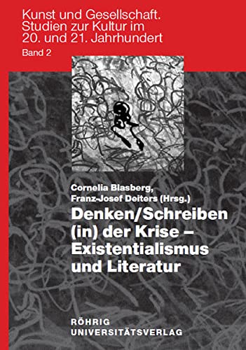 Stock image for Denken /Schreiben (in) der Krise - Existentialismus und Literatur for sale by medimops