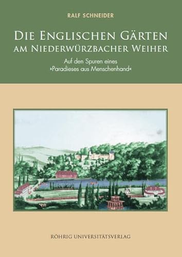 9783861103998: Die Englischen Grten am Niederwrzbacher Weiher: Auf den Spuren eines "Paradieses aus Menschenhand"