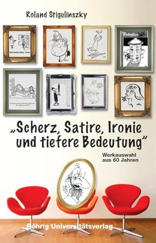 "Scherz, Satire und tiefere Bedeutung". Werkauswahl aus 60 Jahren.