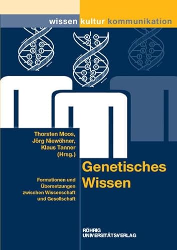 Stock image for Genetisches Wissen Formationen und berSetzungen zwischen Wissenschaft und Gesellschaft for sale by Buchpark