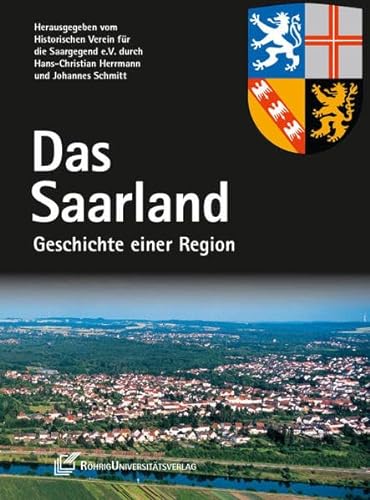 Das Saarland. Geschichte einer Region - Herrmann, Hans-Christian; Schmitt, Johannes
