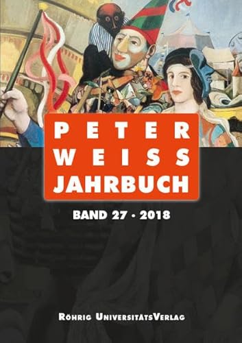 9783861107354: Peter Weiss Jahrbuch 27 (2018): Fr Literatur, Kunst und Politik im 20. und 21. Jahrhundert