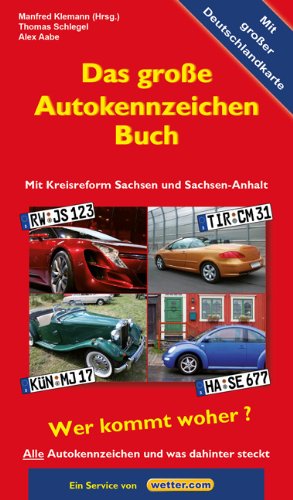 Imagen de archivo de Das groe Autokennzeichen Buch: Alle Autokennzeichen und was dahinter steckt. Wer kommt woher? Mit Kreisreform Sachsen und Sachsen-Anhalt a la venta por medimops