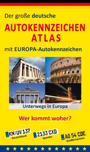 Beispielbild fr Der groe deutsche Autokennzeichen Atlas mit Europa-Autokennzeichen: Alle Autokennzeichen ausfhrlich erklrt zum Verkauf von medimops