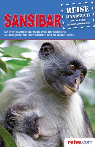 Sansibar .Das komplette Reisehandbuch - Sabine Heilig und Christina Gottschall