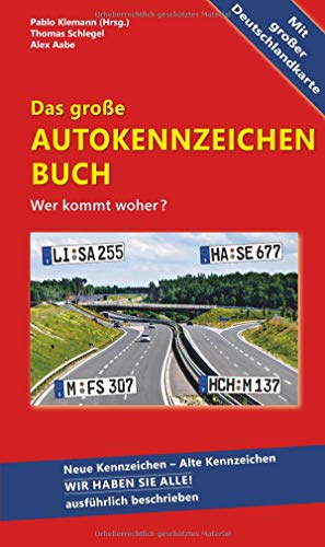 Imagen de archivo de Das groe Autokennzeichen Buch: Wo kommt der denn her - Neue Kennzeichen - Alte Kennzeichen WIR HABEN SIE ALLE! Ausfhrlich beschrieben a la venta por medimops