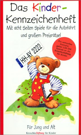 Das Kinder-Kennzeichenheft. Alle deutschen Autokennzeichen und was dahinter steckt - mit Kinderspielen