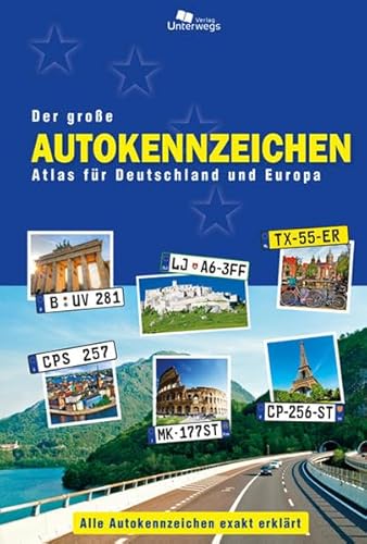 Imagen de archivo de Der groe Autokennzeichen Atlas fr Deutschland und Europa: Alle Autokennzeichen exakt erklrt a la venta por medimops