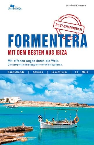 Beispielbild fr Formentera mit dem Besten aus Ibiza: Mit offenen Augen durch die Welt. Der komplette Reisebegleiter fr Individualisten. zum Verkauf von medimops