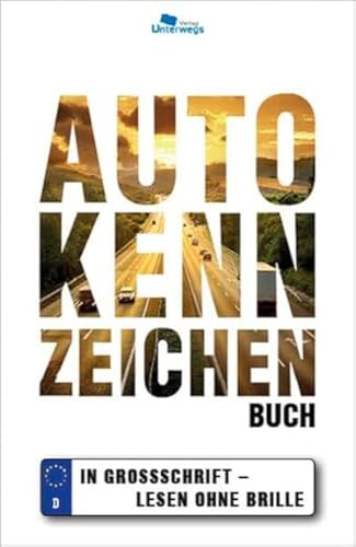 Imagen de archivo de AUTOKENNZEICHEN BUCH: IN GROSSSCHRIFT - LESEN OHNE BRILLE a la venta por medimops