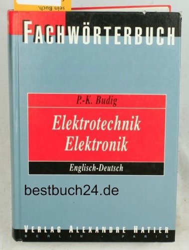 Stock image for FACHWRTERBUCH ELEKTROTECHNIK ELEKTRONIK / DICTIONARY ELECTRICAL ENGINEERING ELECTRONICS English-German for sale by German Book Center N.A. Inc.