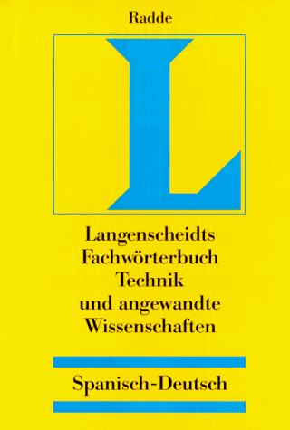 Stock image for FACHWRTERBUCH TECHNIK UND ANGEWANDTE WISSENSCHAFTEN / DICCIONARIO TECNOLOGIA Y CIENCIAS APLICADAS Spanisch-Deutsch for sale by German Book Center N.A. Inc.