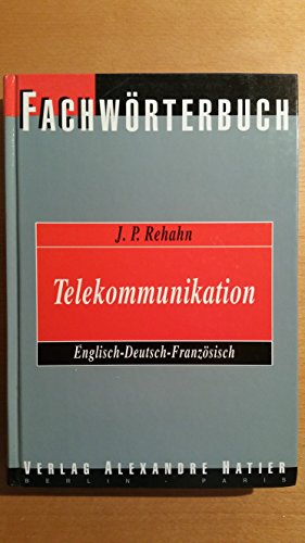 Stock image for FACHWRTERBUCH TELEKOMMUNIKATION / DICTIONARY TELECOMMUNICATIONS Englisch - Deutsch - Franzsisch for sale by German Book Center N.A. Inc.