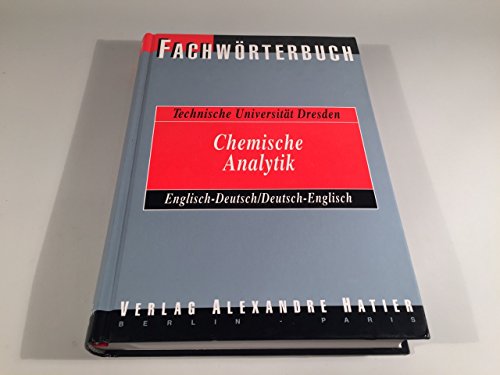 

Fachwörterbuch Chemische Analytik / Dictionary Analytical Chemistry English-german/german-english [first edition]