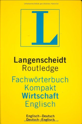 Beispielbild fr Langenscheidt Routledge, Fachwrterbuch kompakt Wirtschaft, Englisch-Deutsch zum Verkauf von Antiquariat am Mnster G. u. O. Lowig