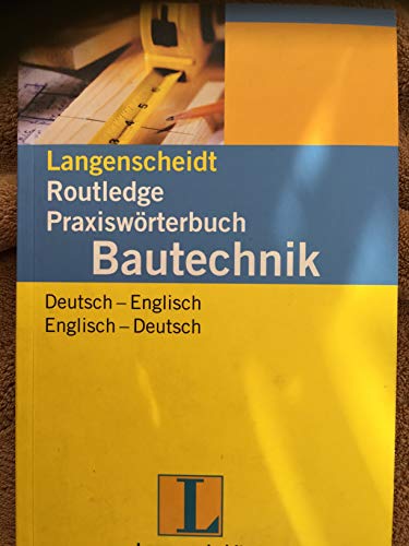 9783861172222: Routedge Praxiswrterbuch Bautechnik. Langenscheidt: Deutsch - Englisch / Englisch - Deutsch