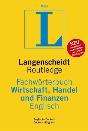 Beispielbild fr Langenscheidt Fachwrterbuch Wirtschaft, Handel und Finanzen, Englisch (Routledge): Englisch - Deutsch / Deutsch - Englisch. Rund 66.000 Fachbegriffe . als 132.000 bersetzungen je Sprachrichtung zum Verkauf von medimops