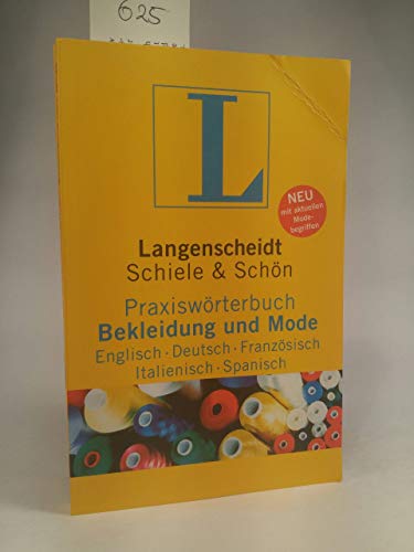 Beispielbild fr Langenscheidt Praxiswrterbuch Bekleidung und Mode, Englisch-Deutsch-Franzsisch-Italienisch-Spanisch zum Verkauf von medimops