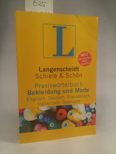 Imagen de archivo de Langenscheidt Praxiswrterbuch Bekleidung und Mode, Englisch-Deutsch-Franzsisch-Italienisch-Spanisch a la venta por medimops