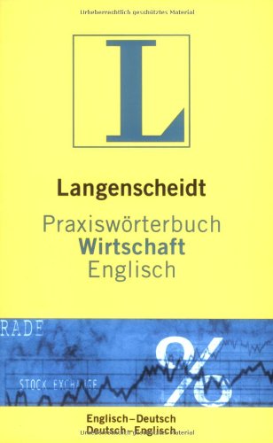 9783861172611: Langenscheidt Praxiswrterbuch Wirtschaft. Englisch: Englisch-Deutsch / Deutsch-Englisch. 9.500 Fachbegriffe und mehr als 13.000 bersetzungen