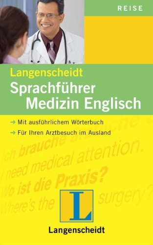 9783861172840: Langenscheidt Sprachfhrer Medizin Englisch: Englisch - Deutsch / Deutsch - Englisch. Mit ausfhrlichem Wrterbuch. Fr Ihren Arztbesuch im Ausland. Rund 2 000 Fachbegriffe und Deren bersetzungen