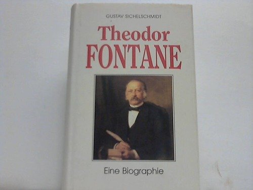 Beispielbild fr Theodor Fontane : eine Biographie. Gustav Sichelschmidt zum Verkauf von Antiquariat J. Hnteler