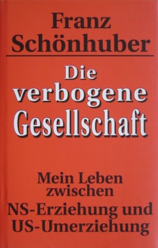 Stock image for Die verbogene Gesellschaft: Mein Leben zwischen NS-Erziehung und US-Umerziehung for sale by medimops