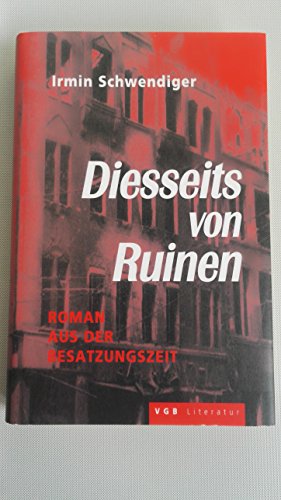 Stock image for Diesseits von Ruinen. Roman aus der Besatzungszeit. for sale by Antiquariat Bcherkeller