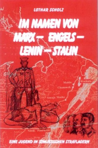 Beispielbild fr Im Namen von Marx - Engels - Lenin - Stalin: Eine Jugend in sowjetischen Straflagern zum Verkauf von medimops