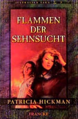 Beispielbild fr Flammen der Sehnsucht; Australien Saga, Band 3 zum Verkauf von Buchstube Tiffany