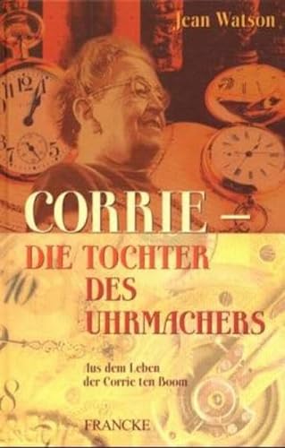 Corrie- Die Tochter des Uhrmachers (9783861224860) by Jean Watson