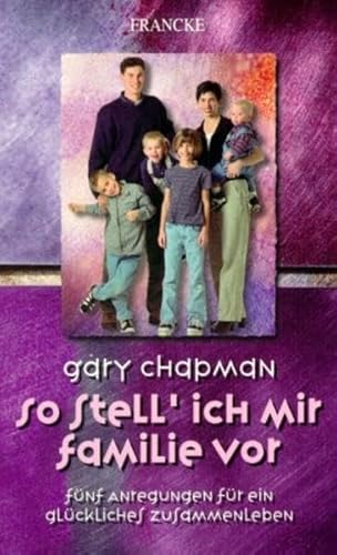 So stell' ich mir Familie vor. (9783861225416) by Chapman, Gary