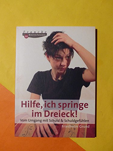 Beispielbild fr Hilfe, ich springe im Dreieck. Vom Umgang mit Schuld und Schuldgefhlen zum Verkauf von medimops