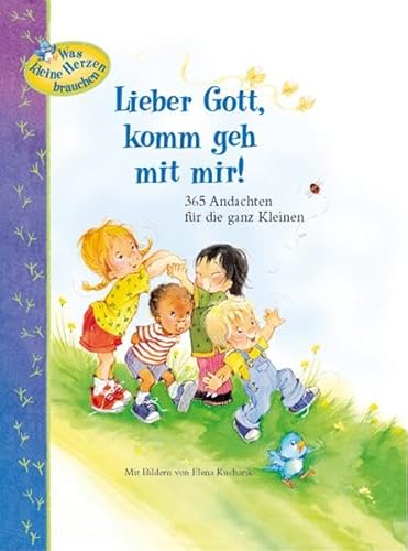 Beispielbild fr Lieber Gott, komm geh mit mir!: 365 Andachten fr die ganz Kleinen zum Verkauf von medimops