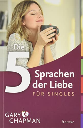 Stock image for Die fnf Sprachen der Liebe fr Singles -Language: german for sale by GreatBookPrices