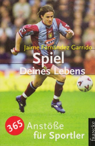 Imagen de archivo de Spiel Deines Lebens: 365 Anste fr Sportler a la venta por medimops