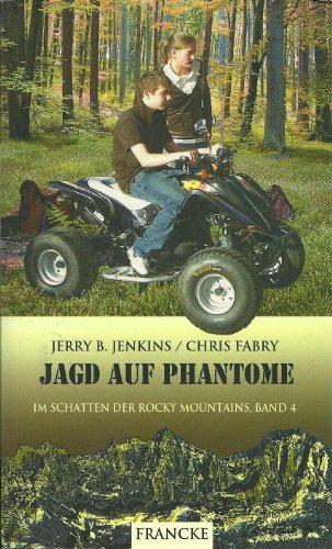 9783861229759: Jagd Auf Phantome In Schatten Der Rocky Mountains, Band 4
