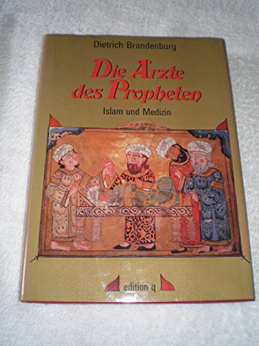 Imagen de archivo de Die rzte des Propheten. Islam und Medizin a la venta por Bernhard Kiewel Rare Books