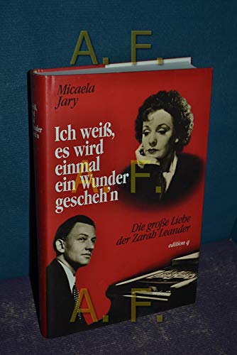 Beispielbild fr Ich wei, es wird einmal ein Wunder gescheh'n. Die groe Liebe der Zarah Leander zum Verkauf von Oberle