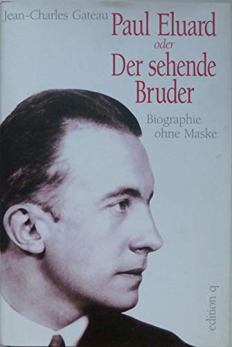 9783861241959: Paul Eluard oder der sehende Bruder. Biographie ohne Maske (Livre en allemand)