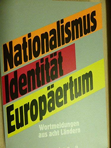 Beispielbild fr Nationalismus Identitt Europertum: Wortmeldungen aus acht Lndern zum Verkauf von Versandantiquariat Dieter Hafner