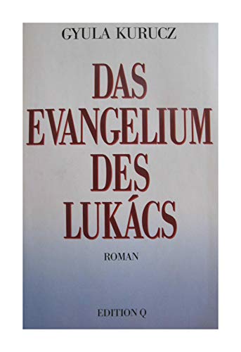 Beispielbild fr Das Evangelium des Lukacs. Roman. Aus dem Ungarischen von Hans Skirecki. zum Verkauf von Antiquariat Librarius