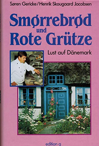 Smörrebröd und Rote Grütze. Lust auf Dänemark. (Smorrebrod und Rote Grütze).