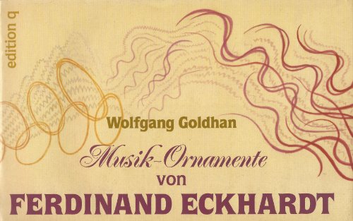 9783861242390: Musik-Ornamente von Ferdinand Eckhardt sen: Beethoven, Brahms, Bruckner, Rachmaninov, Wagner