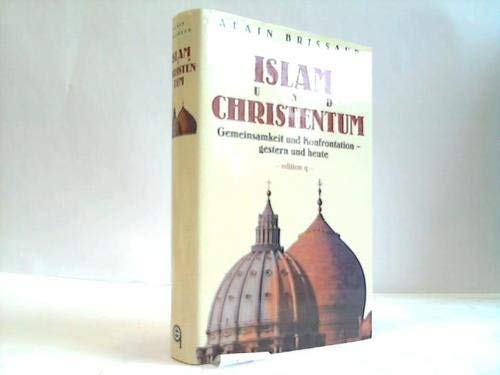 Beispielbild fr Islam und Christentum. Gemeinsamkeit und Konfrontation gestern und heute zum Verkauf von Versandantiquariat Felix Mcke