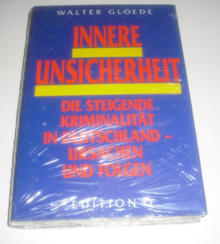 9783861242505: Innere Unsicherheit: Die steigende Kriminalität in Deutschland : Ursachen und Folgen (German Edition)