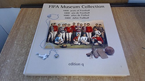 Imagen de archivo de 1000 Years of Football: FIFA Museum Collection a la venta por Mike Conry