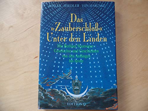 Beispielbild fr Das "Zauberschlo" Unter den Linden. Die Berliner Staatsoper. Geschichte u. Geschichten v. d. Anfngen bis heute. Vorw. Daniel Barenboim. zum Verkauf von Bojara & Bojara-Kellinghaus OHG