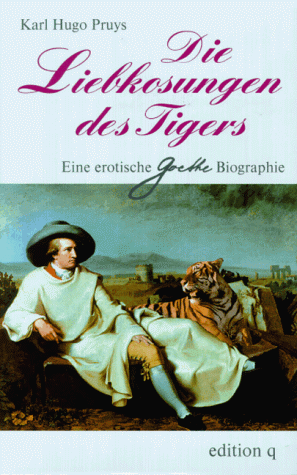 Stock image for Die Liebkosungen des Tigers. Mit CD. Eine erotische Goethe- Biographie for sale by medimops