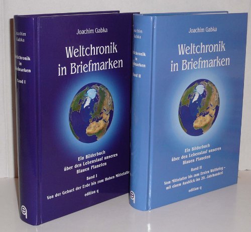 Weltchronik in Briefmarken Band 1 + Band 2 Bd. 1., Von der Geburt der Erde bis zum hohen Mittelal...